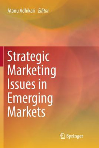 Buch Strategic Marketing Issues in Emerging Markets Atanu Adhikari