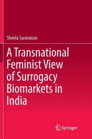 Book Transnational Feminist View of Surrogacy Biomarkets in India Sheela Saravanan