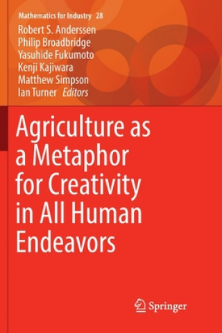 Книга Agriculture as a Metaphor for Creativity in All Human Endeavors Robert S. Anderssen