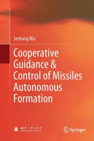 Knjiga Cooperative Guidance & Control of Missiles Autonomous Formation Sentang Wu