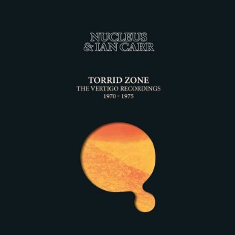Zvok Torrid Zone ~ The Vertigo Recordings 1970-1975: 6c Ian Nucleus & Carr