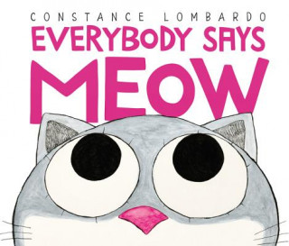 Knjiga Everybody Says Meow Constance Lombardo