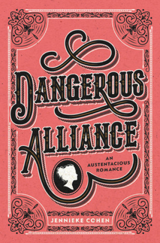 Carte Dangerous Alliance: An Austentacious Romance COHEN  JENNIEKE