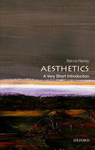 Kniha Aesthetics: A Very Short Introduction Nanay