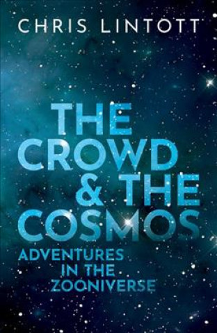 Kniha Crowd and the Cosmos Lintott