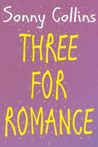 Knjiga Three For Romance Sonny Collins