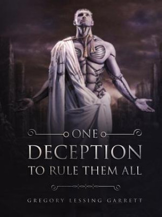 Knjiga One Deception to Rule Them All Gregory Lessing Garrett