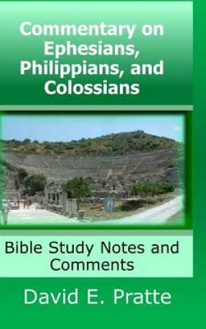 Book Commentary on Ephesians, Philippians, and Colossians David Pratte