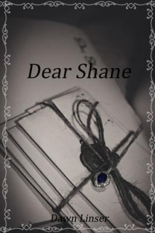 Kniha Dear Shane Dawn Linser