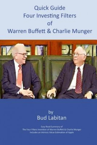 Carte Quick Guide to the Four Investing Filters of Warren Buffett and Charlie Munger Bud Labitan