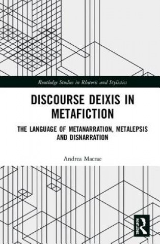 Kniha Discourse Deixis in Metafiction Andrea Macrae