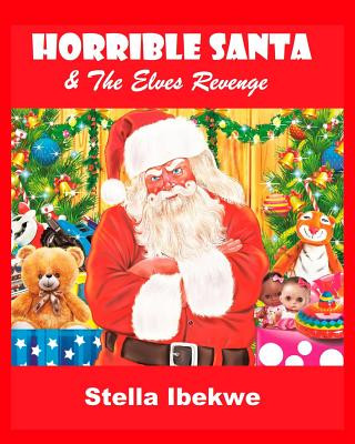 Buch Horrible Santa And The Elves Revenge STELLA IBEKWE