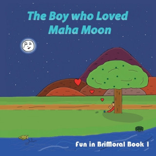 Kniha Boy Who Loved the Moon Brian C P Morales