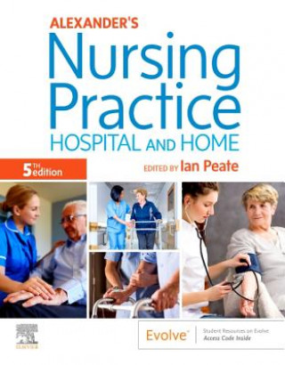 Kniha Alexander's Nursing Practice Ian Peate