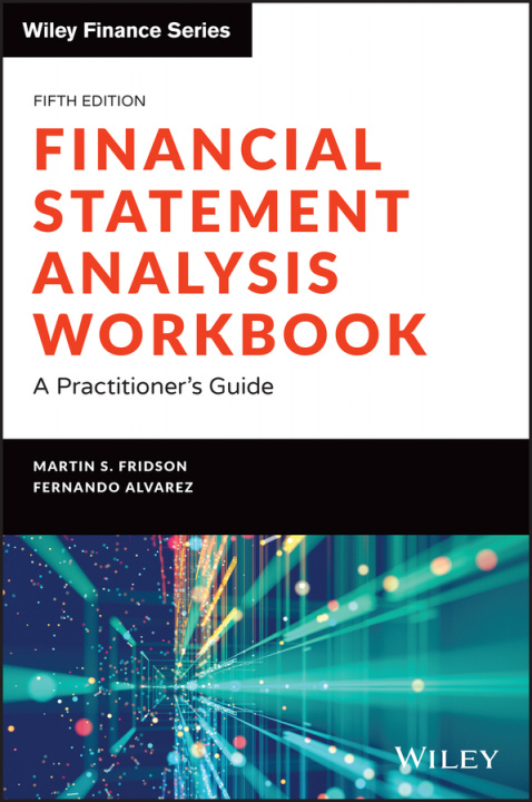 Carte Financial Statement Analysis Workbook - A Practitioner's Guide, Fifth Edition Martin S. Fridson