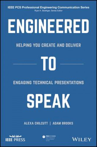 Kniha Engineered to Speak - Helping You Create and Deliver Engaging Technical Presentations Alexa Chilcutt