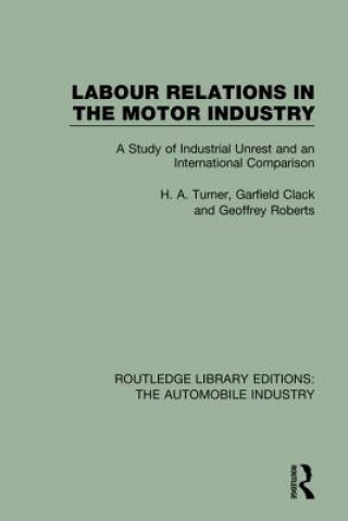 Könyv Labour Relations in the Motor Industry H. A. Turner