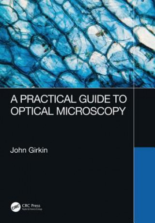 Book Practical Guide to Optical Microscopy Girkin