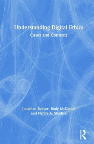 Könyv Understanding Digital Ethics Jonathan Beever