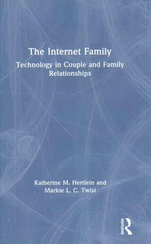 Kniha Internet Family: Technology in Couple and Family Relationships Hertlein