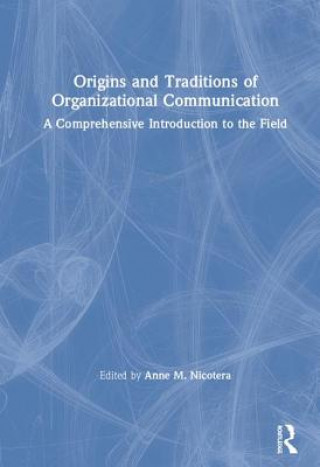 Książka Origins and Traditions of Organizational Communication Anne M. Nicotera