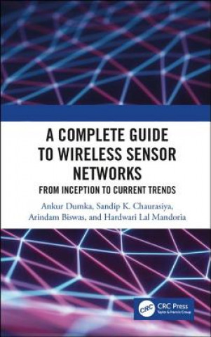 Carte Complete Guide to Wireless Sensor Networks Ankur Dumka