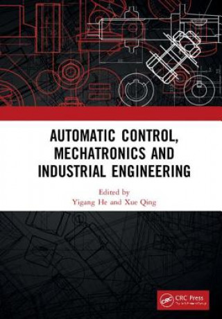Knjiga Automatic Control, Mechatronics and Industrial Engineering Yigang He