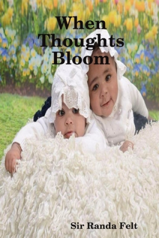 Knjiga When Thoughts Bloom Sir Randa Felt