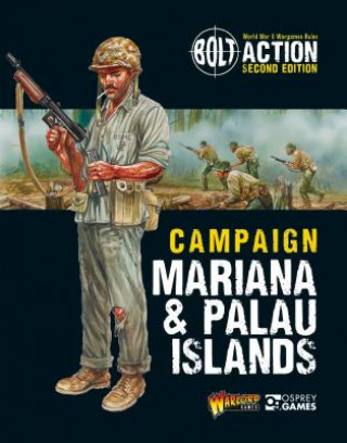 Livre Bolt Action: Campaign: Mariana & Palau Islands Warlord Games