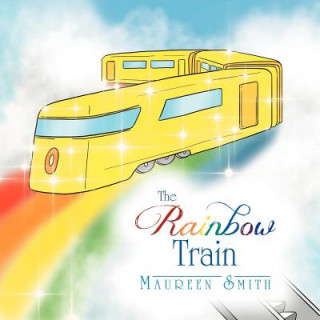Knjiga Rainbow Train Maureen Smith