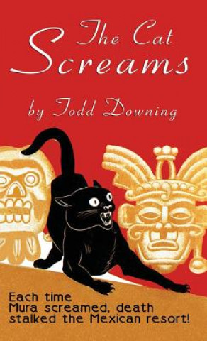 Knjiga Cat Screams Todd Downing