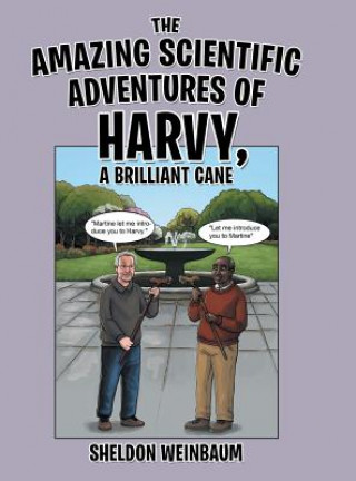 Kniha Amazing Scientific Adventures of Harvy, a Brilliant Cane Sheldon Weinbaum