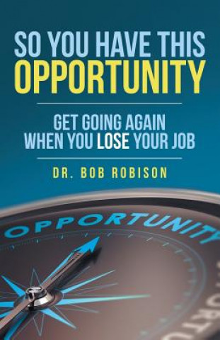 Knjiga So You Have This Opportunity Dr Bob Robison