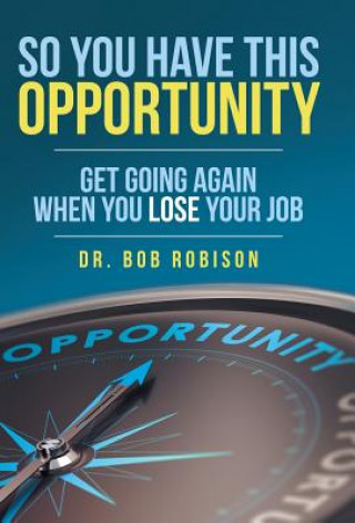 Knjiga So You Have This Opportunity Dr Bob Robison