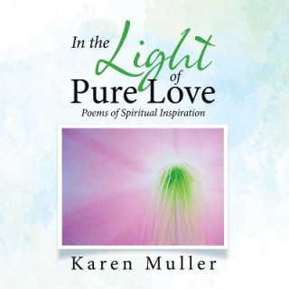 Könyv In the Light of Pure Love Karen Muller