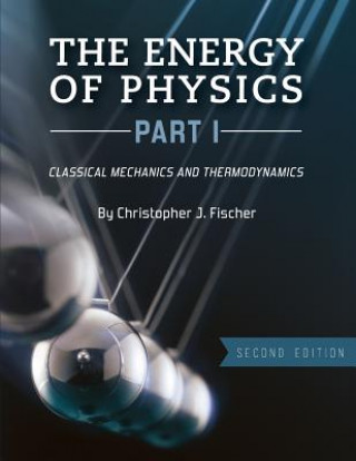 Książka Energy of Physics, Part I Christopher J. Fischer