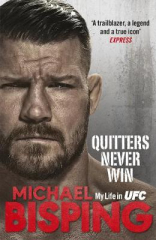 Kniha Quitters Never Win Michael Bisping
