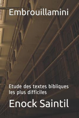 Kniha Embrouillamini: Etude Des Textes Bibliques Les Plus Difficiles Enock Saintil