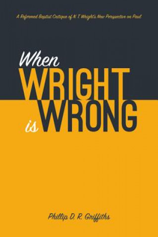 Könyv When Wright is Wrong Phillip D R Griffiths