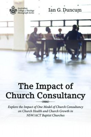 Kniha Impact of Church Consultancy Ian G Duncum