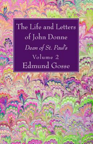 Książka Life and Letters of John Donne, Vol II Edmund Gosse