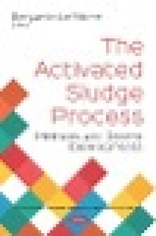 Книга Activated Sludge Process Benjamin Lefebvre