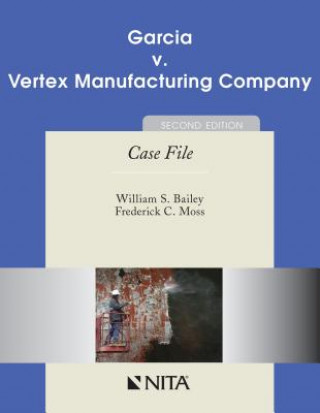 Carte Garcia V. Vertex Manufacturing Company: Case File William S Bailey