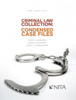 Buch Criminal Law Collection: Condensed Case Files: State V. Edwards, State V. Chapman, State V. Cunningham Randy Rich