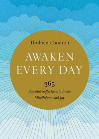 Kniha Awaken Every Day Thubten Chodron