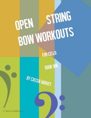Книга Open String Bow Workouts for Cello, Book One CASSIA HARVEY