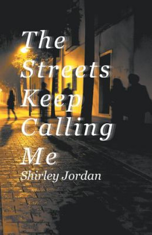 Kniha Streets Keep Calling Me Shirley Jordan