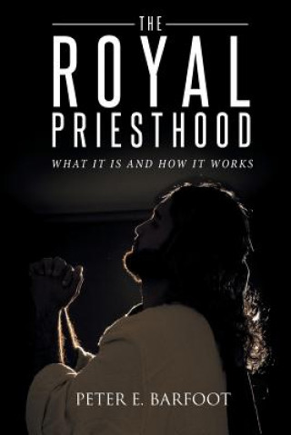 Kniha Royal Priesthood Peter E Barfoot