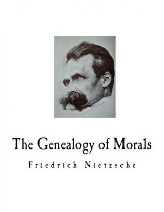 Książka The Genealogy of Morals: A Polemic Friedrich Wilhelm Nietzsche