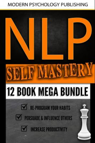 Kniha NLP Self Mastery: 12 Book Mega Bundle Modern Psychology Publishing